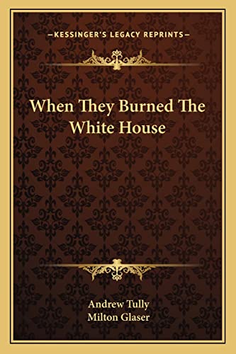 When They Burned The White House