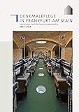 Denkmalpflege in Frankfurt am Main: Sanierungs- und Restaurierungsprojekte 2014 - 2016