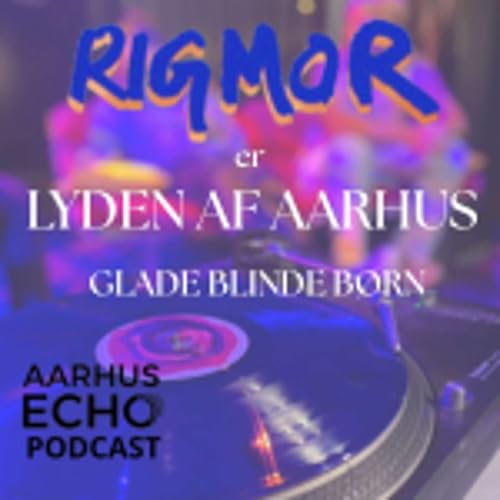 RIGMOR er LYDEN AF AARHUS