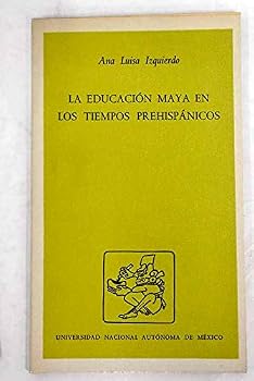 Paperback La educacio´n maya en los tiempos prehispa´nicos (Cuaderno) (Spanish Edition) [Spanish] Book