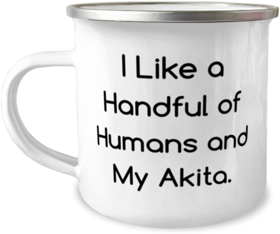 Useful Akita Dog Gifts, I Like a Handful of Humans and My Akita, Birthday Gif...