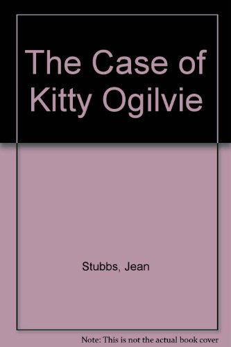 The Case of Kitty Ogilvie B000XSWF2A Book Cover