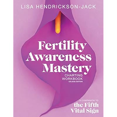 Fertility Awareness Mastery Charting Workbook: A Companion to The Fifth Vital Sign, Celsius Edition