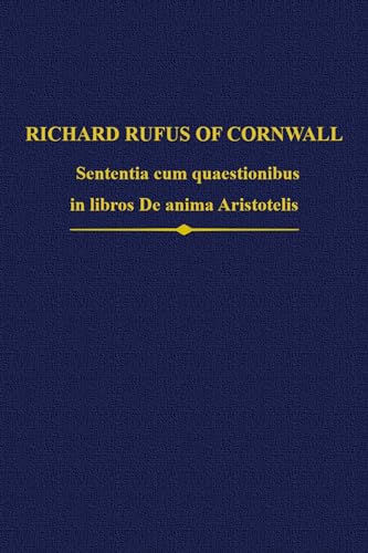 Richard Rufus of Cornwall: Sententia Cum Quaestionibus in Libros de Anima Aristotelis: 31