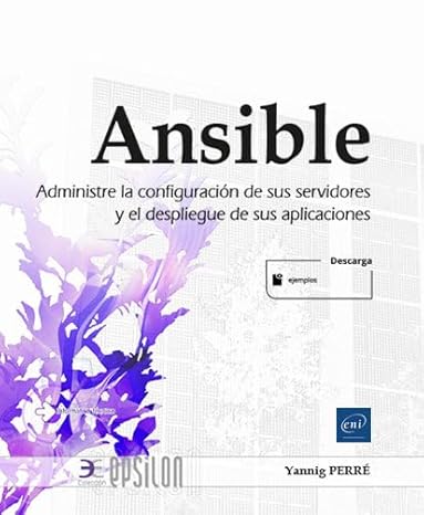 Ansible - Administre la configuración de sus servidores y el despliegue de sus aplicaciones (Epsilon)