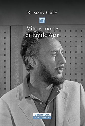Vita e morte di Émile Ajar Vita e morte di Émile Ajar
