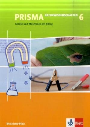Prisma Naturwissenschaften. Ausgabe für Rheinland-Pfalz. Themenhefte / Geräte und Maschinen im Alltag - 6. Klasse