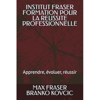 INSTITUT FRASER FORMATION POUR LA REUSSITE PROFESSIONNELLE
