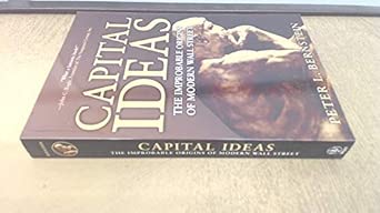 Capital Ideas: The Improbable Origins of Modern Wall Street book cover
