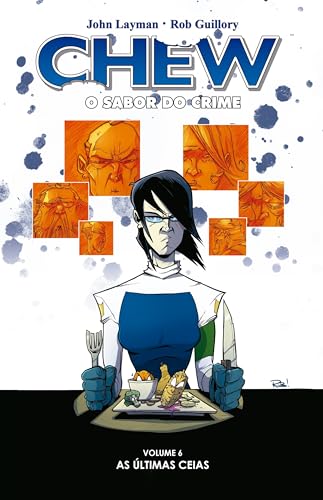 Chew – O sabor do crime – vol. 6: Últimas ceias: