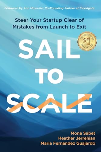 Portada de Sail to Scale: Steer Your Startup Clear of Mistakes from Launch to Exit