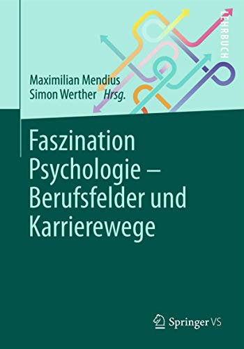 Faszination Psychologie – Berufsfelder und Karrierewege Faszination Psychologie – Berufsfelder und Karrierewege
