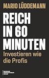 Reich in 60 Minuten: Investieren wie die Profis