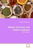 Market Structure and Product Features: Three Essays
