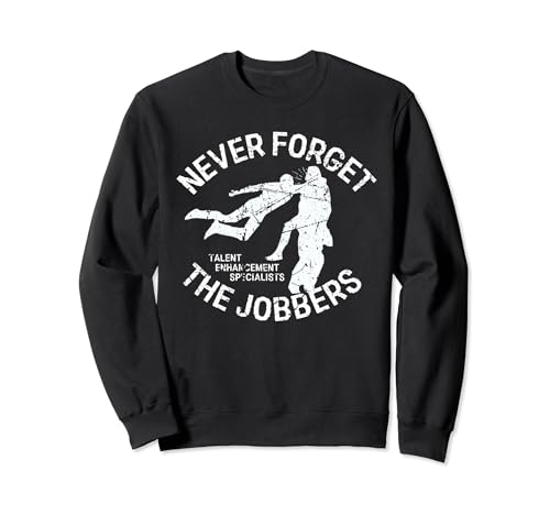Divertido Pro Wrestling Never Forget the Jobbers Vintage Sudadera