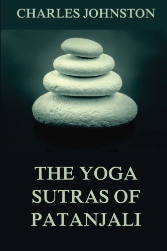 The Yoga Sutras of Patanjali: The Book of the Spiritual Man
