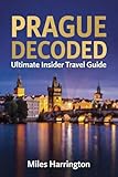PRAGUE DECODED: Ultimate Insider Travel Guide