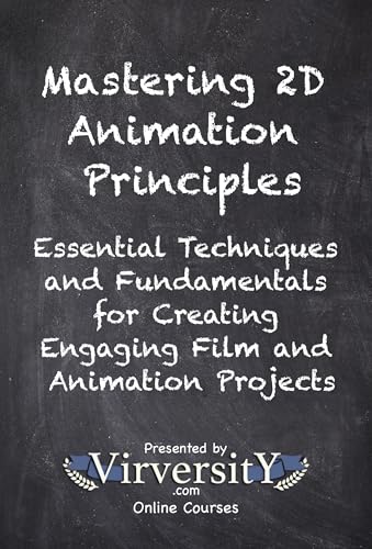 livre Mastering 2D Animation Principles: Essential Techniques and Fundamentals for Creating Engaging Film and Animation Projects (Virversity Online Courses: Film and Animation) (English Edition)
