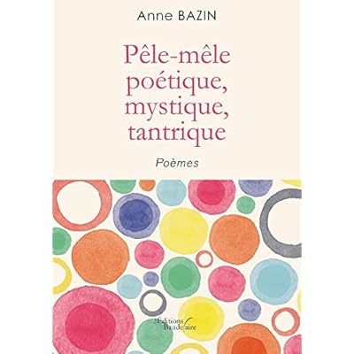 P&ecirc;le-m&ecirc;le po&eacute;tique, mystique, tantrique