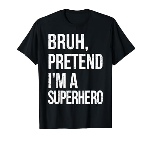 Bruh Pretend I'm A Superhero Halloween Lazy Easy DIY Costume T-Shirt, Men, Black, Small