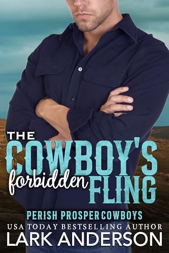 The Cowboy’s Forbidden Fling: A Brother's Best Friend Romance (Perish Prosper Cowboys Book 2)