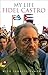 Fidel Castro My Life