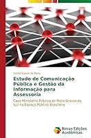 Estudo de Comunicacao Publica E Gestao Da Informacao Para Assessoria 363974957X Book Cover