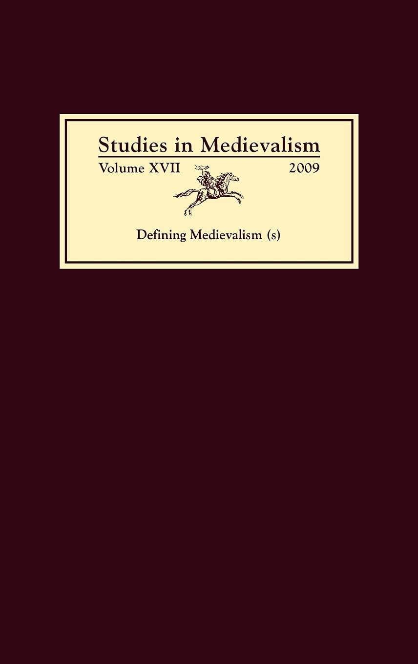 Studies in Medievalism XVII: Defining Medievalism(s)