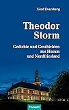  Theodor Storm: Gedichte und Geschichten aus Husum und Nordfriesland