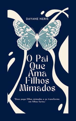 O Pai que ama filhos mimados