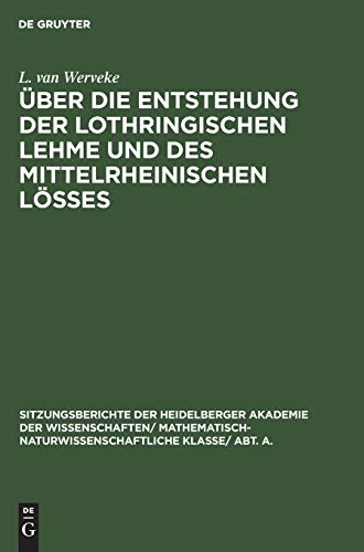 Über die Entstehung der lothringischen Lehme und des mittelrheinischen Lößes: Mit Ausblicken auf den Löß des Niederrheins und der Magdeburger Börde ... Wissenschaften, 1924, 5) (German Edition)