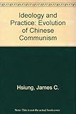 Ideology and Practice: Evolution of Chinese Communism