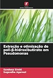 Extração e otimização de poli-β-hidroxibutirato em Pseudomonas
