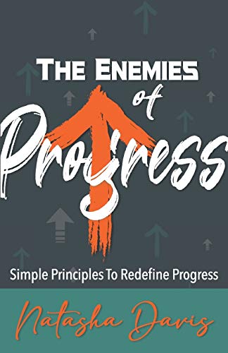 The Enemies of Progress: Simple Principles To Redefine Progress