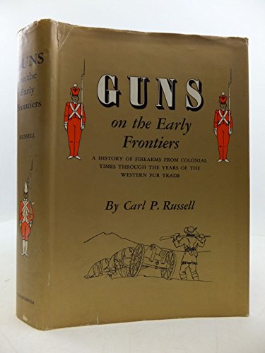 Guns on the Early Frontiers B0000CJSM9 Book Cover
