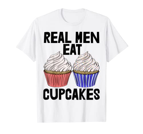 Real Men Eat Cupcakes Funny Women Baking Muffins Love T-Shirt