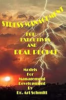 Stress Management for Executives and Real People: Models for Management Development 1508542236 Book Cover