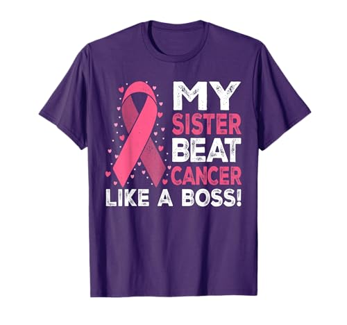 My Sister Beat Breast Cancer Like A Boss Warrior Survivor T-Shirt