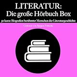Literatur. Die große Hörbuch Box: 50 kurze Biografien berühmter Menschen der Literaturgeschichte