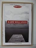 A Life Well Lived Study Guide: An In-depth Study of Ecclesiastes