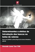 Determinantes e efeitos da introdução dos bancos na bolsa de valores: Bancos da UEMOA na Bolsa Regional de Valores Mobiliários (BRVM) (Portuguese Edition) 620879305X Book Cover
