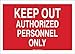 Brady 95432 Plastic, 10" X 14" Legend "Keep Out Authorized Personnel Only"