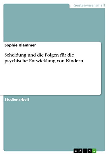 Scheidung und die Folgen für die psychische Entwicklung von Kindern (German Edition)