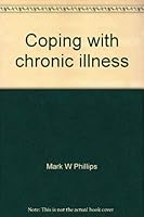 Coping with chronic illness: Psychological & spiritual perspectives 0615112374 Book Cover