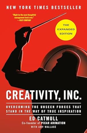 Book cover Creativity, Inc. (The Expanded Edition): Overcoming the Unseen Forces That Stand in the Way of True Inspiration
