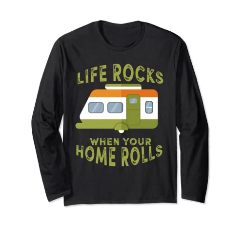 Life Rocks When Your Home Rolls - Disfraz de campista para exteriores Manga Larga