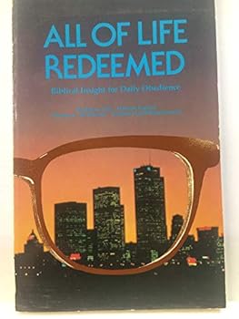 Paperback All of Life Redeemed: Biblical Insight for Daily Obedience Book