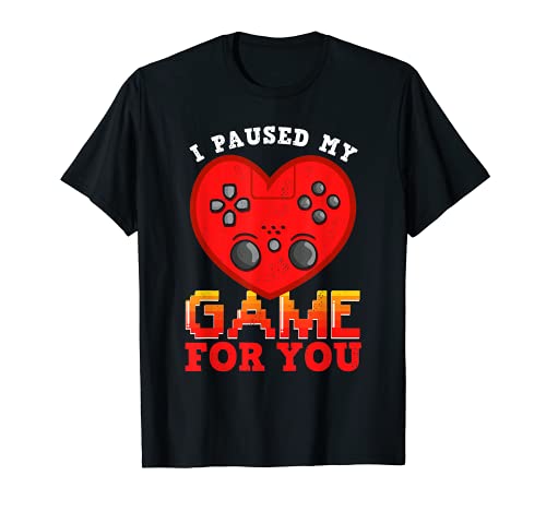 Pausé mi juego para ti Camiseta