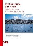 libri politecnico torino pdf  Testamento per Gaza. Pensieri dal cuore del politecnico di Torino