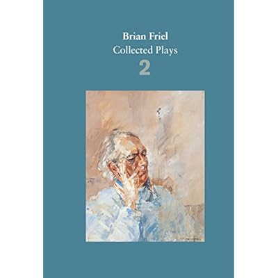 Brian Friel: Collected Plays &ndash; Volume 2